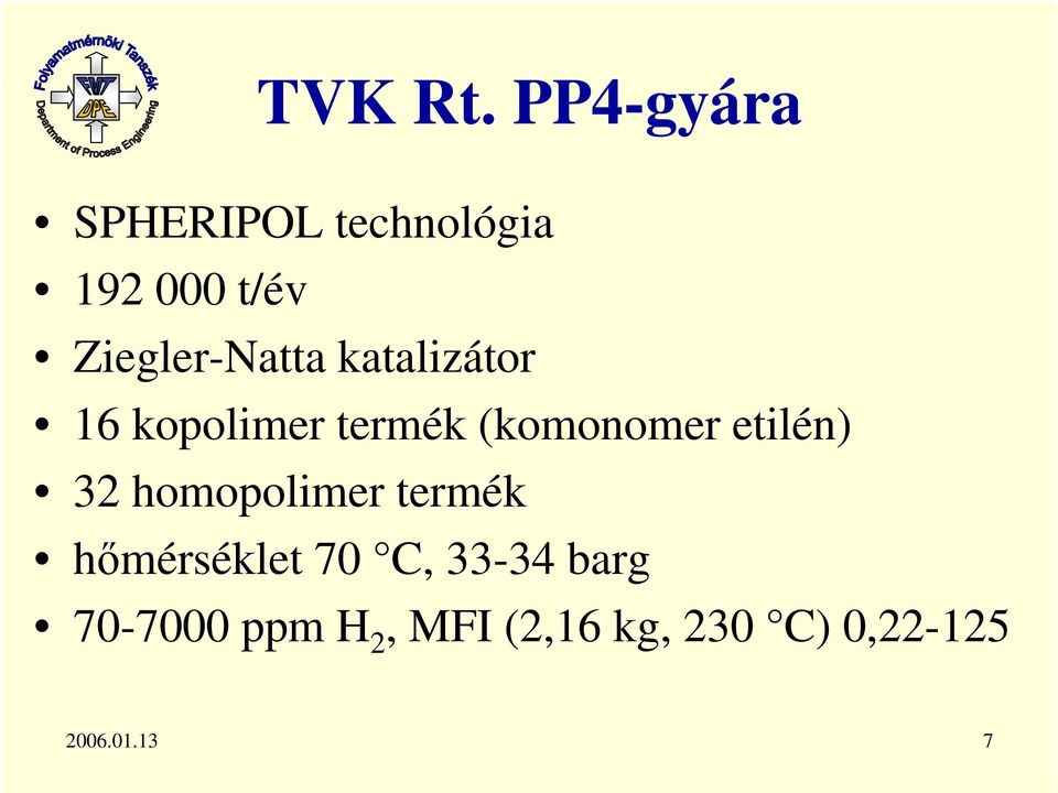 Ziegler-Natta katalizátor 6 kopolimer termék