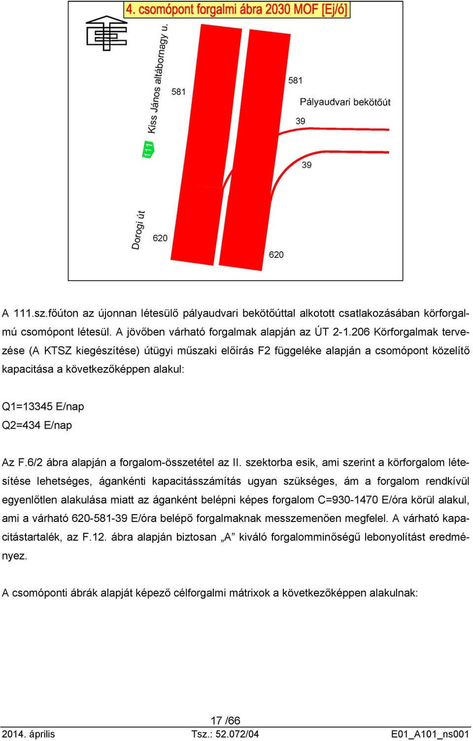 6/2 ábra alapján a forgalom-összetétel az II.