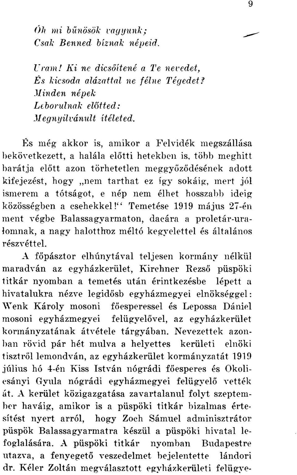 sokáig, mert jól ismerem a tótságot, e nép nem élhet hosszabb ideig közösségben a csehekkel!