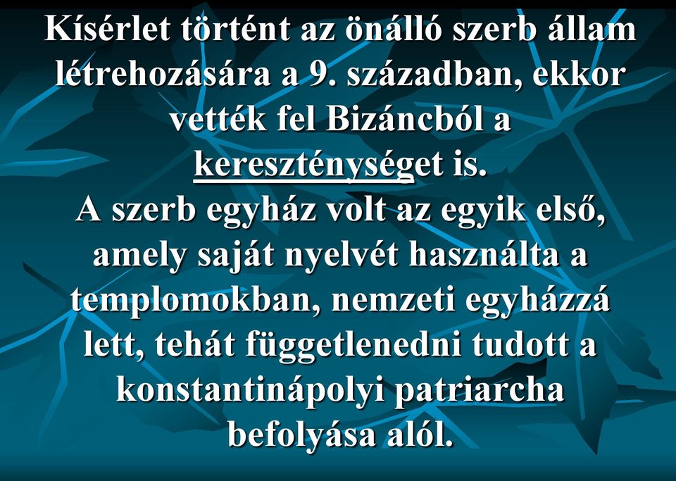 A szerb egyház volt az egyik első, amely saját nyelvét használta a