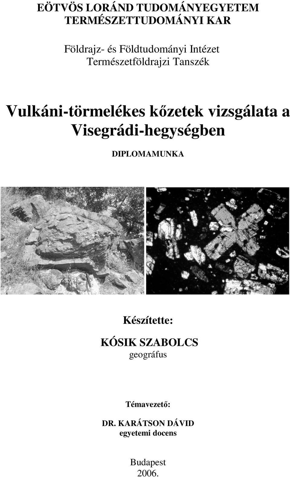 kızetek vizsgálata a Visegrádi-hegységben DIPLOMAMUNKA Készítette: