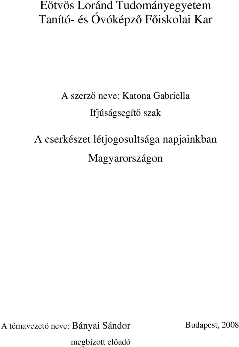 Ifjúságsegítı szak A cserkészet létjogosultsága