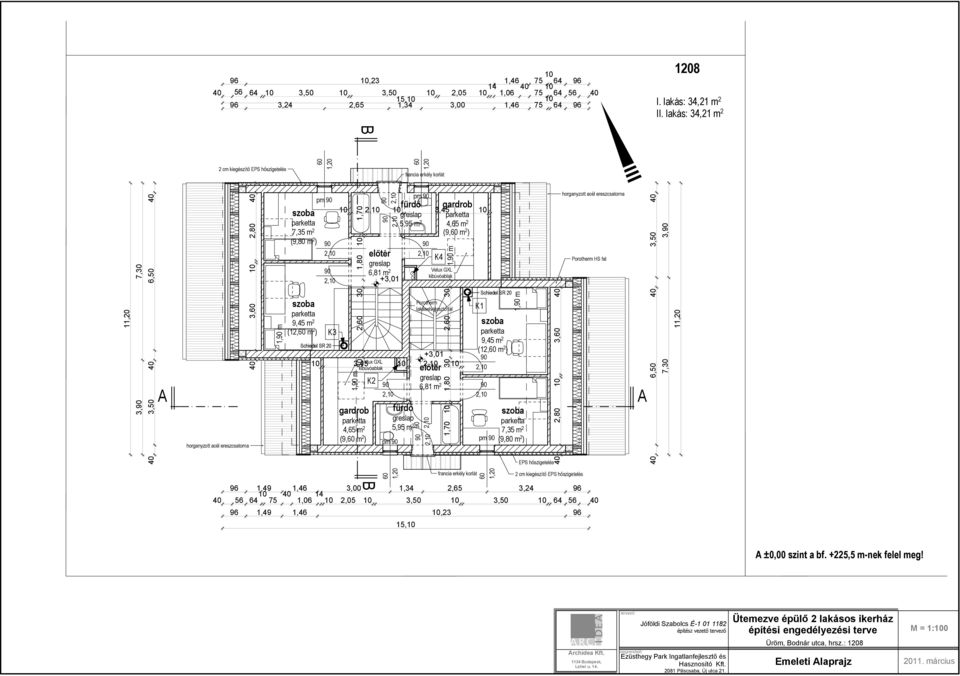 lakás: 34,21 m 2 2 cm kiegészítő EPS hőszigetelés 60 1,20 60 1,20 francia erkély korlát szoba parketta 7,35 m 2 (9,80 m 2 ) pm pm 10 10 3,45 parketta 10 5,95 m 2 4,65 m 2 (9,60 m 2 ) előtér 6,81 m 2