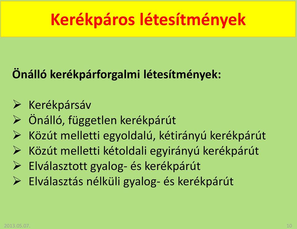 kétirányú kerékpárút Közút melletti kétoldali egyirányú kerékpárút