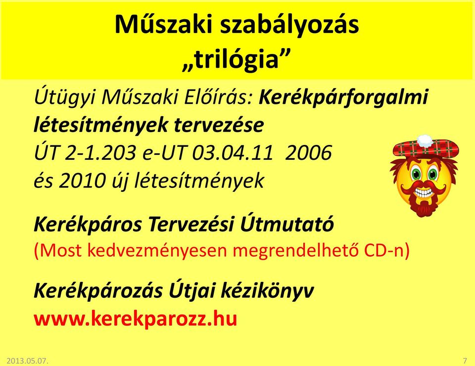 11 2006 és 2010 új létesítmények Kerékpáros Tervezési Útmutató (Most