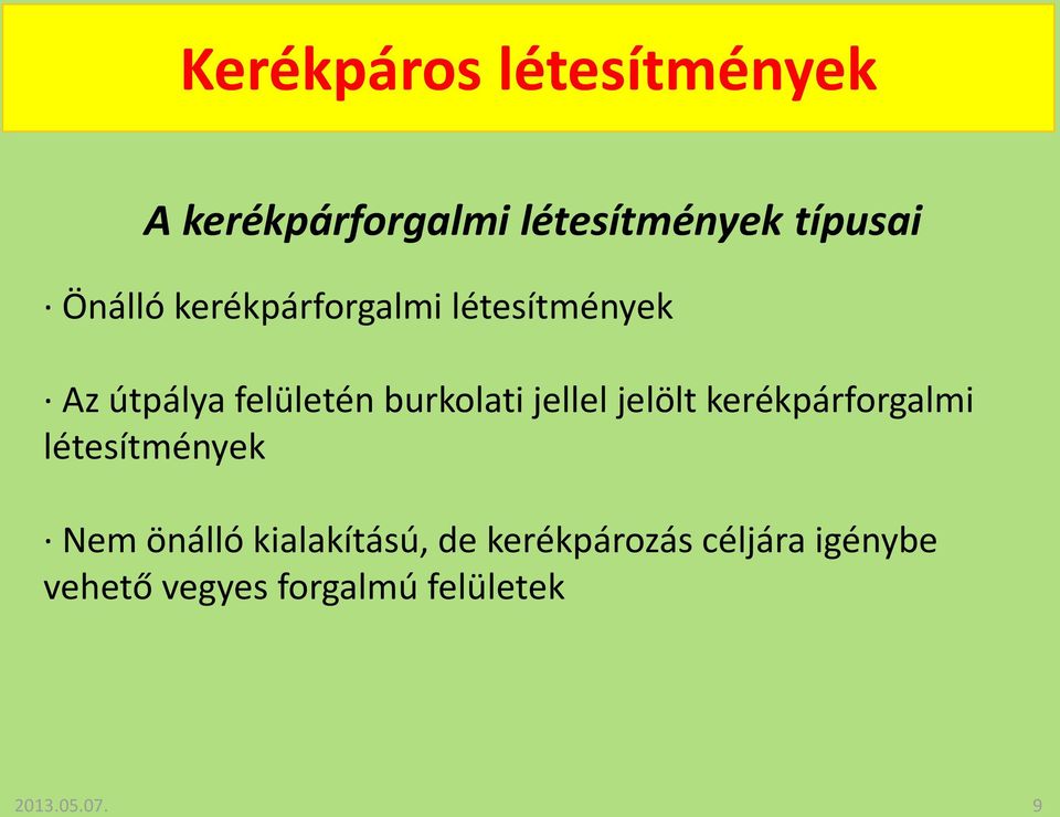 jellel jelölt kerékpárforgalmi létesítmények Nem önálló kialakítású,