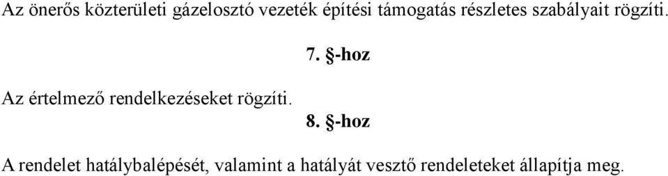 -hoz Az értelmező rendelkezéseket rögzíti. 8.