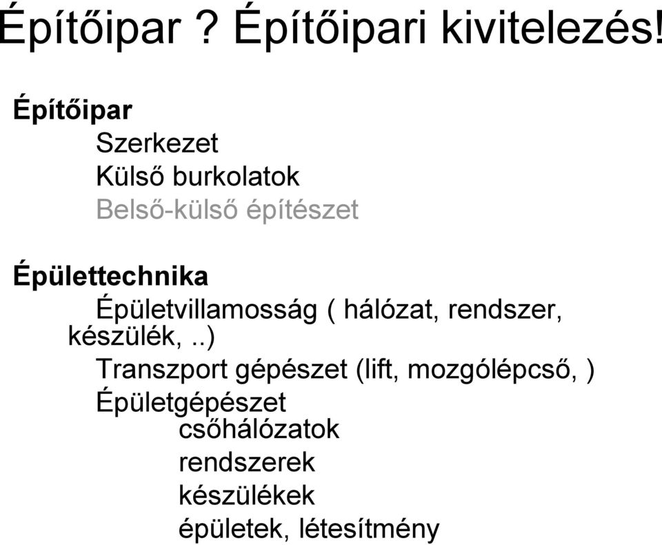 Épülettechnika Épületvillamosság ( hálózat, rendszer, készülék,.