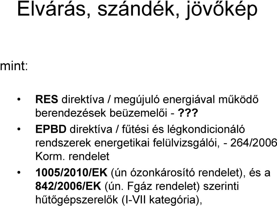 ?? EPBD direktíva / fűtési és légkondicionáló rendszerek energetikai