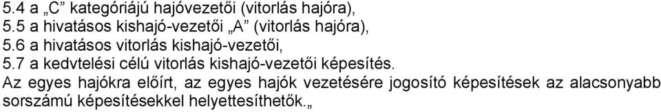 6 a hivatásos vitorlás kishajó-vezetői, 5.