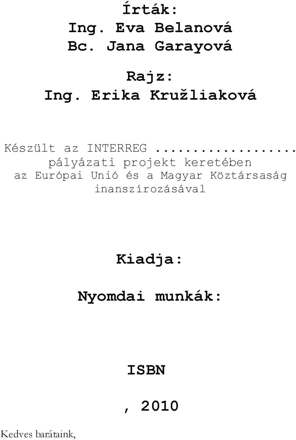 .. pályázati projekt keretében az Európai Unió és a