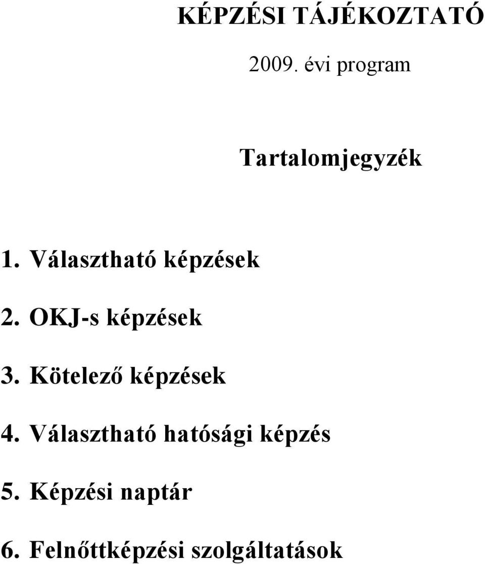 Választható képzések 2. OKJ-s képzések 3.