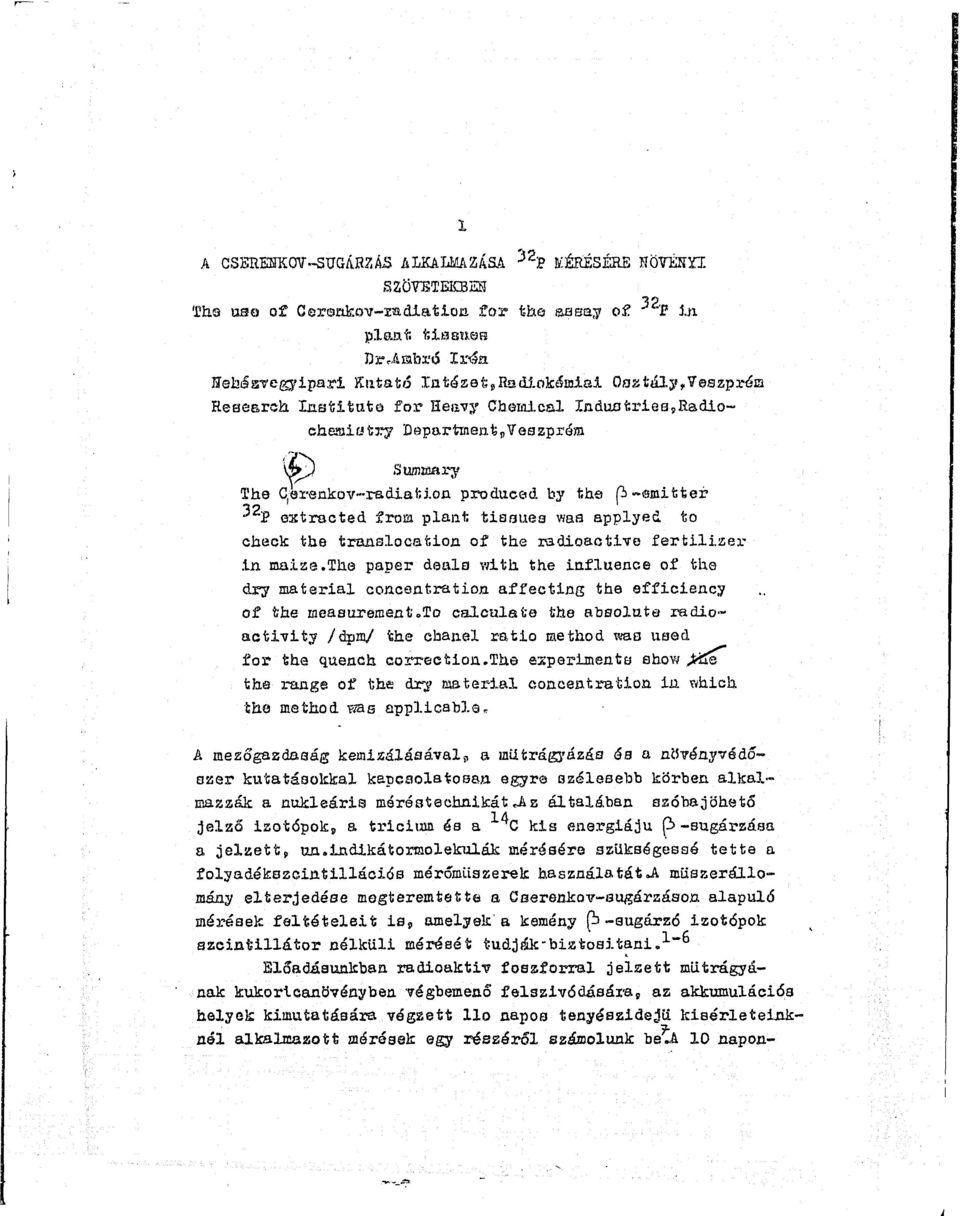 Veszprám \$yj Summary The C^erenkov-radiafeion produced by the [i-emitter ^ P extracted from plant tissues was applyed to check the translocation of the radioactive fertilizer in maize.