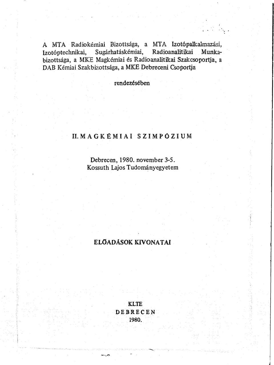 Kémiai Szakbizottsága, a MKE Debreceni Csoportja rendezésében II.