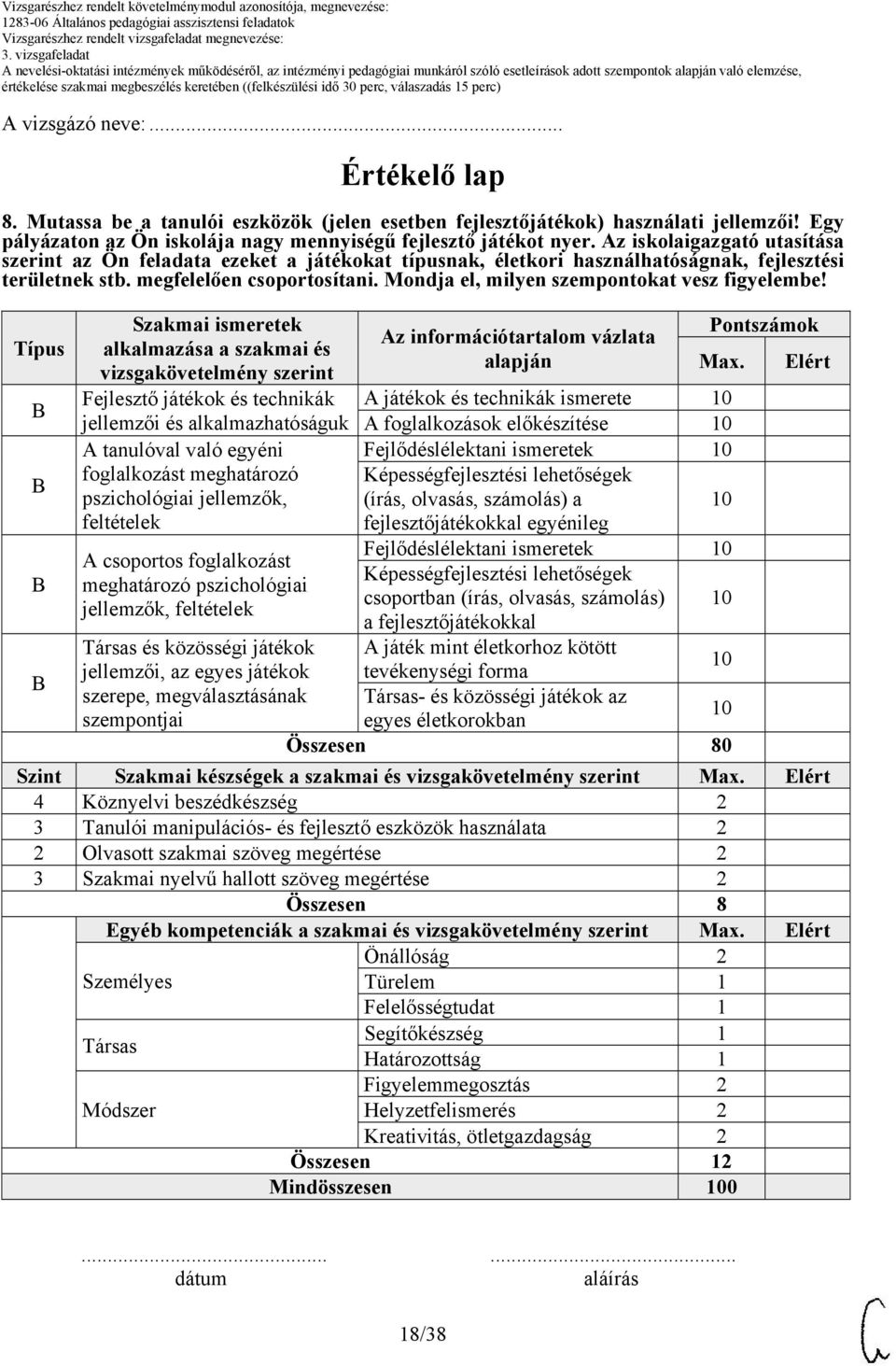 Mondja el, milyen szempontokat vesz figyelembe!