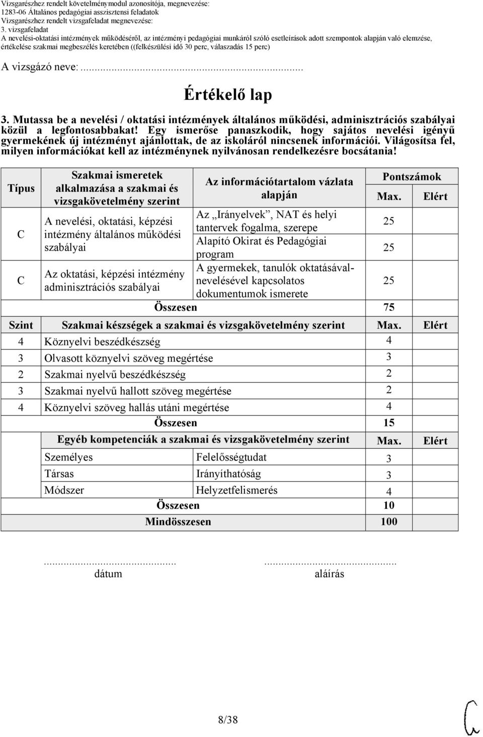 Világosítsa fel, milyen információkat kell az intézménynek nyilvánosan rendelkezésre bocsátania!