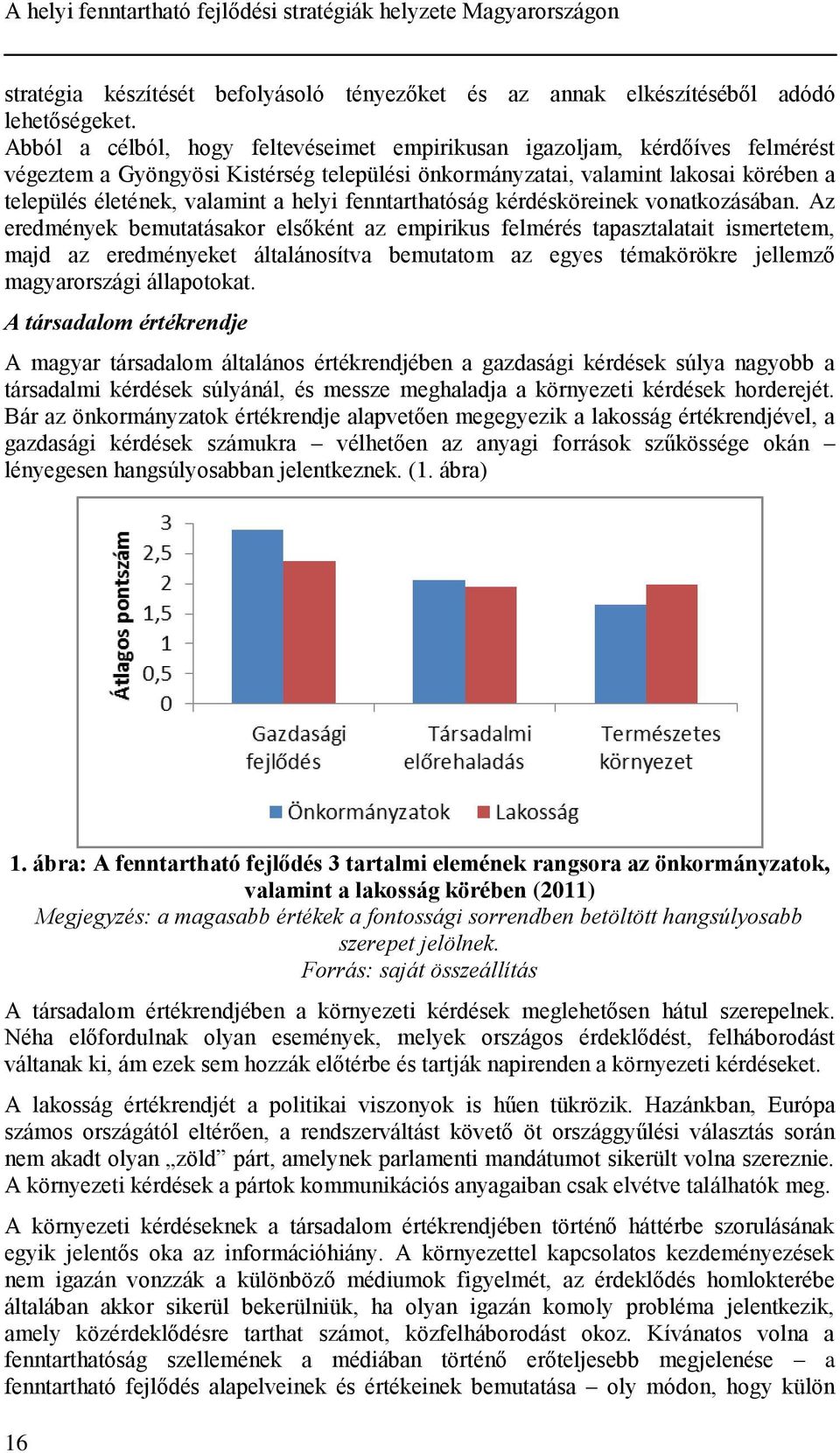 fenntarthatóság kérdésköreinek vonatkozásában.