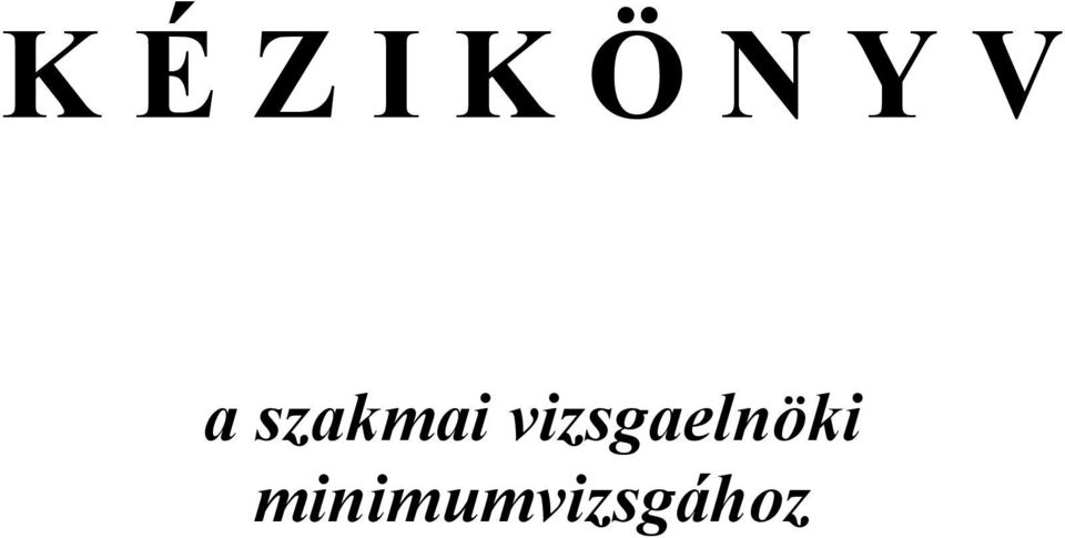 vizsgaelnöki