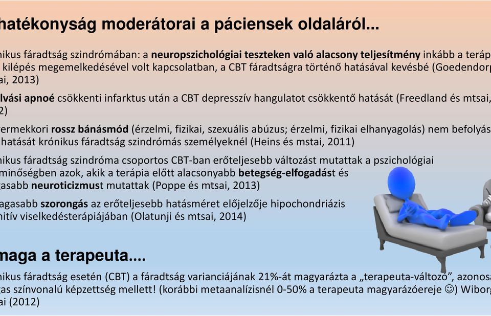 (Goedendorp i, 2013) vási apnoé csökkenti infarktus után a CBT depresszív hangulatot csökkentő hatását (Freedland és mtsai, ) ermekkori rossz bánásmód (érzelmi, fizikai, szexuális abúzus; érzelmi,