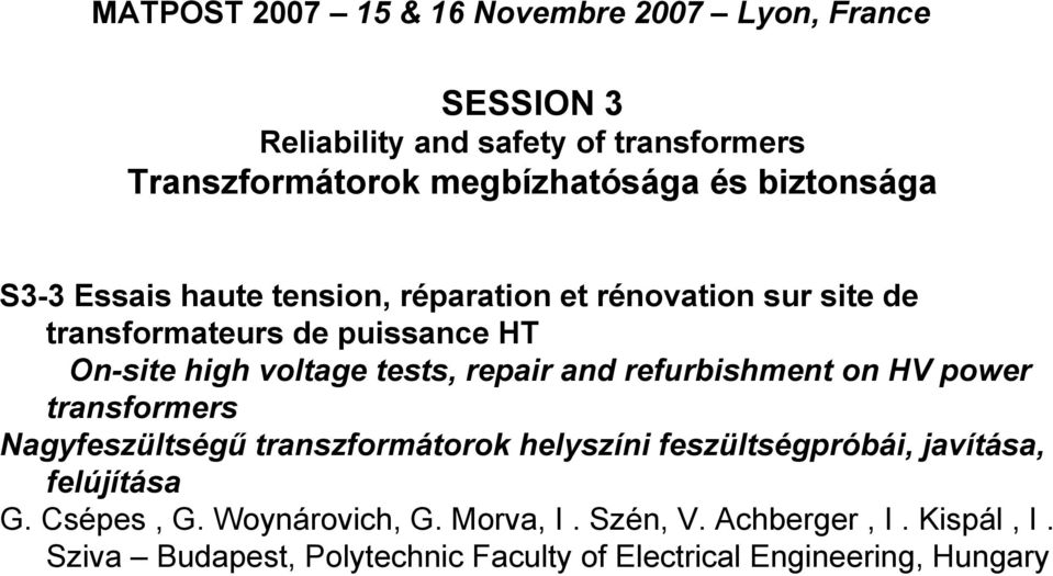 repair and refurbishment on HV power transformers Nagyfeszültségű transzformátorok helyszíni feszültségpróbái, javítása, felújítása G.