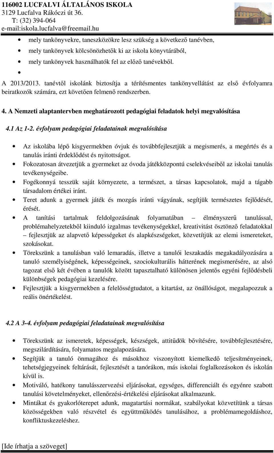 A Nemzeti alaptantervben meghatározott pedagógiai feladatok helyi megvalósítása 4.1 Az 1-2.