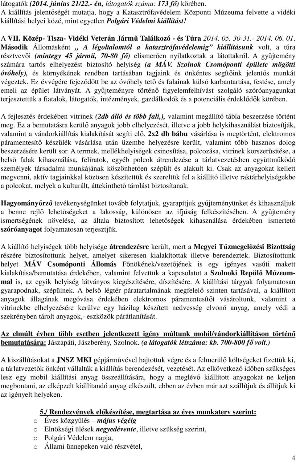 Közép- Tisza- Vidéki Veterán Jármű Találkozó - és Túra 2014. 05. 30-31.- 2014. 06. 01.
