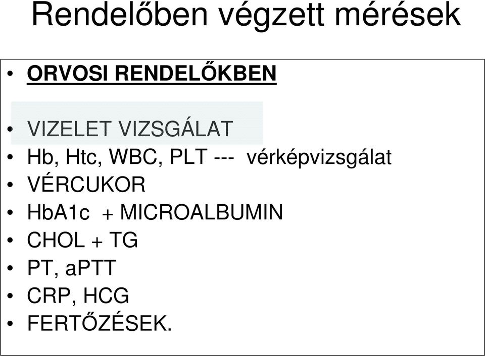 WBC, PLT --- vérképvizsgálat VÉRCUKOR