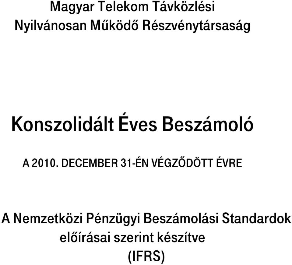 DECEMBER 31-ÉN VÉGZİDÖTT ÉVRE A Nemzetközi Pénzügyi