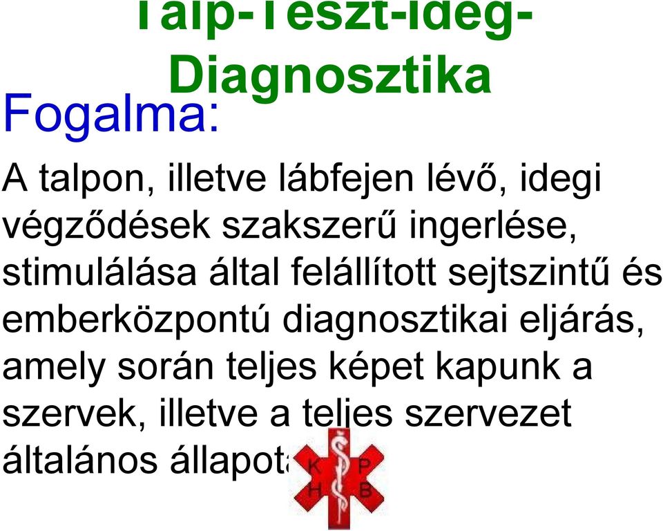 felállított sejtszintű és emberközpontú diagnosztikai eljárás, amely
