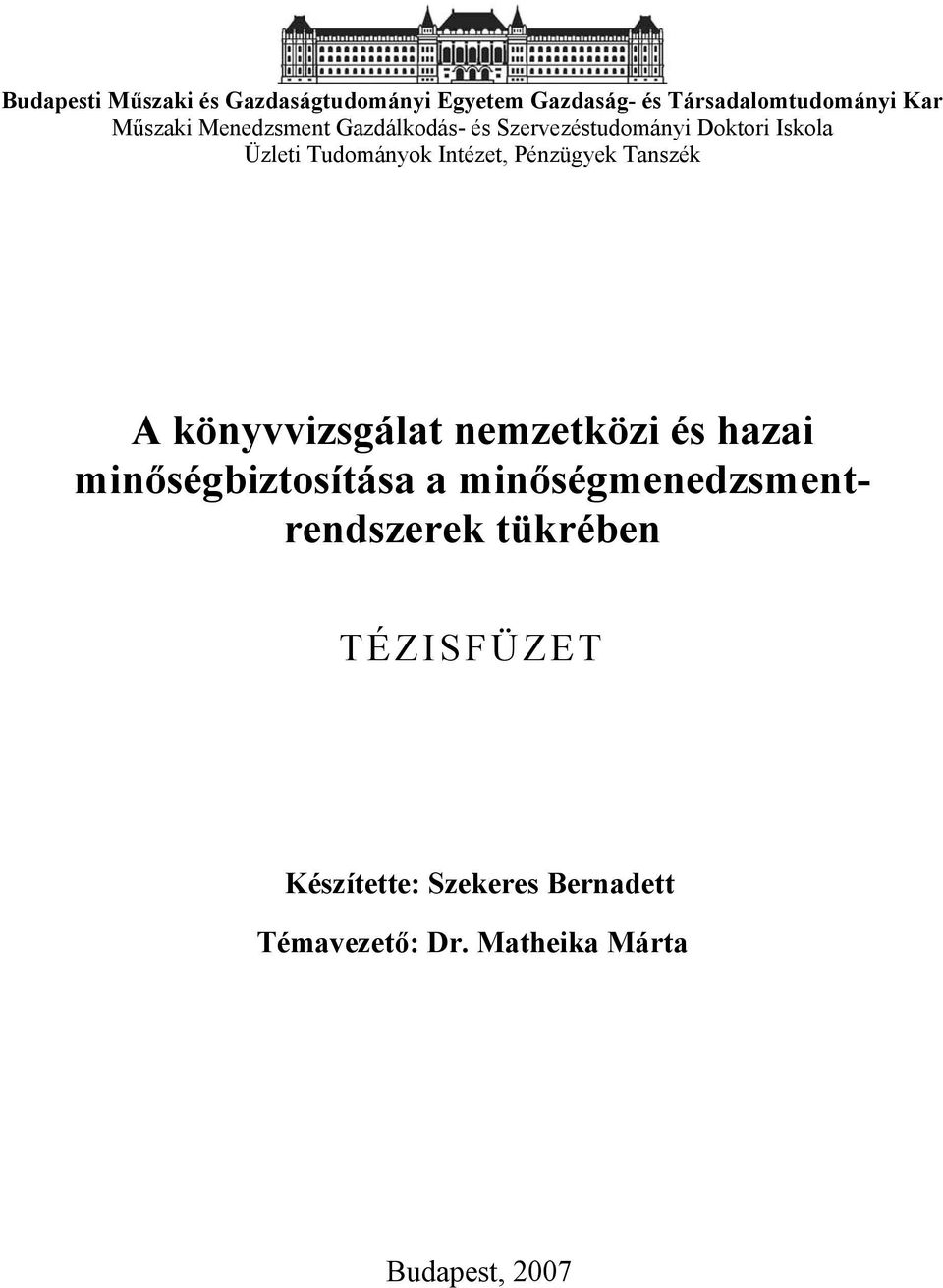 Pénzügyek Tanszék A könyvvizsgálat nemzetközi és hazai minőségbiztosítása a