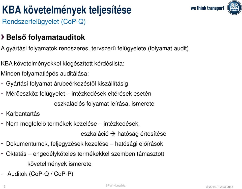 intézkedések eltérések esetén eszkalációs folyamat leírása, ismerete - Karbantartás - Nem megfelelő termékek kezelése intézkedések, eszkaláció hatóság értesítése