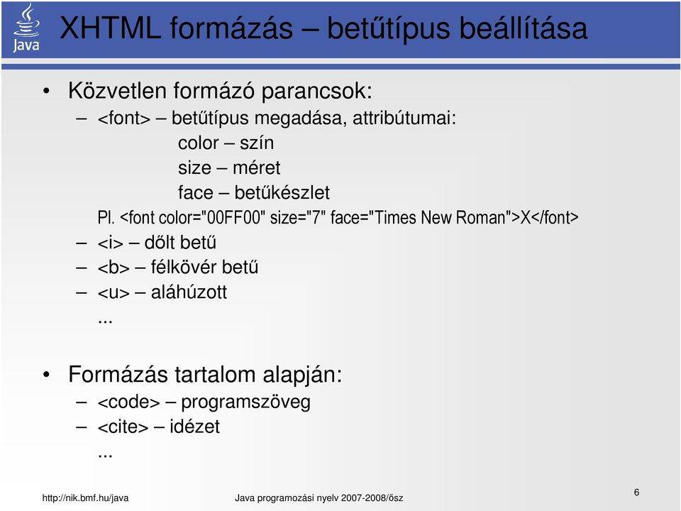 <font color="00ff00" size="7" face="times New Roman">X</font> <i> dőlt betű <b>