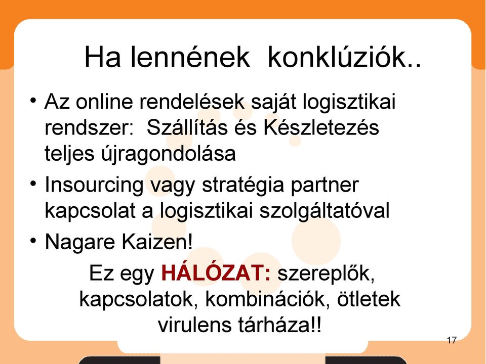 Készletezés teljes újragondolása Insourcing vagy stratégia partner