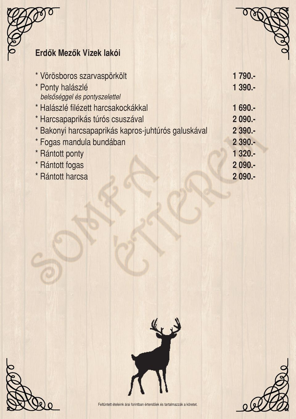 Bakonyi harcsapaprikás kapros-juhtúrós galuskával * Fogas mandula bundában * Rántott ponty * Rántott