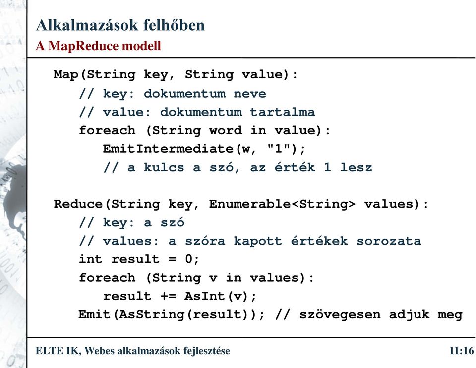 Enumerable<String> values): // key: a szó // values: a szóra kapott értékek sorozata int result = 0; foreach