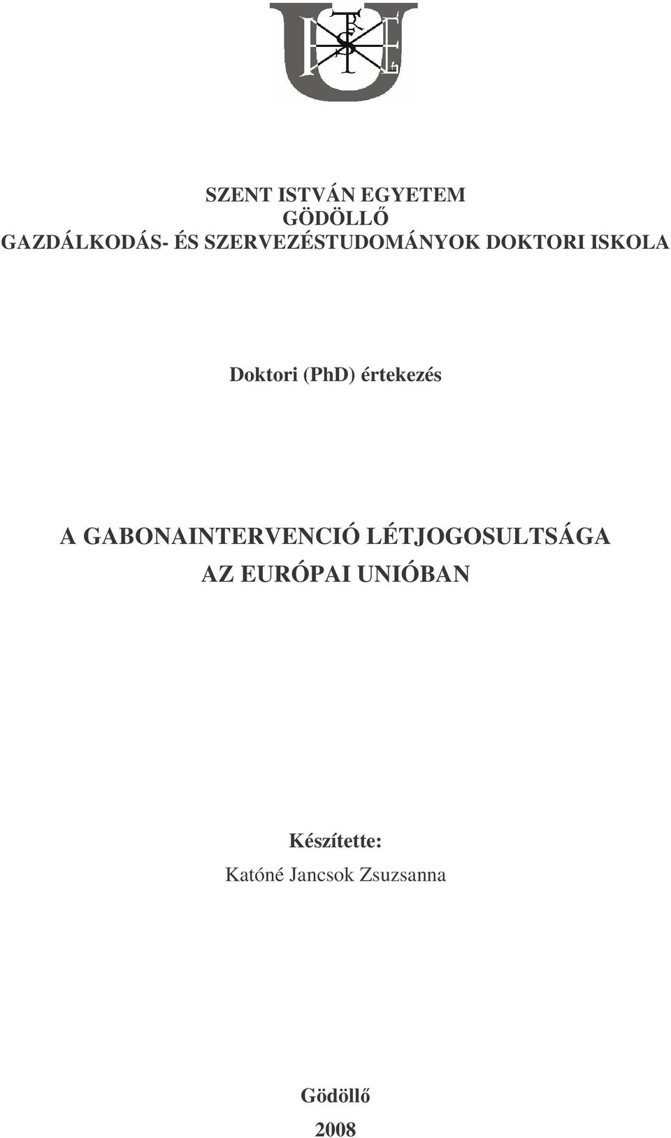 értekezés A GABONAINTERVENCIÓ LÉTJOGOSULTSÁGA AZ