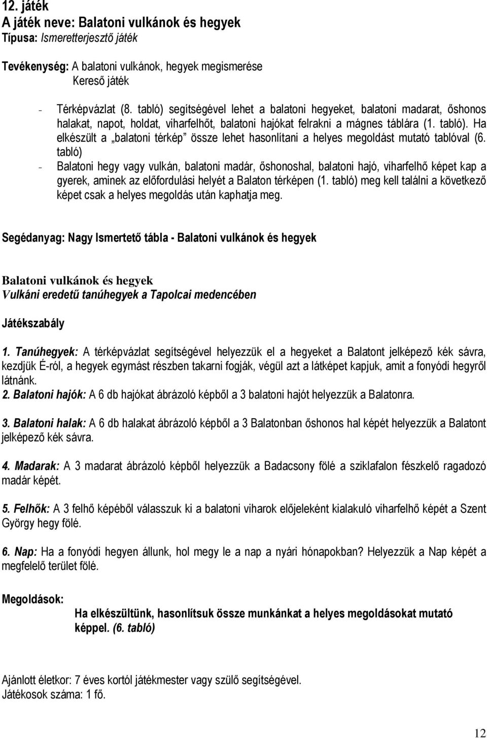 Ha elkészült a balatoni térkép össze lehet hasonlítani a helyes megoldást mutató tablóval (6.