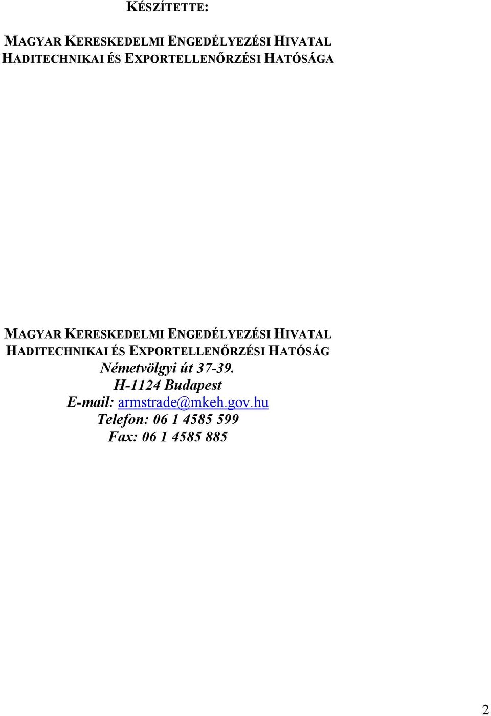 HADITECHNIKAI ÉS EXPORTELLENŐRZÉSI HATÓSÁG Németvölgyi út 37-39.