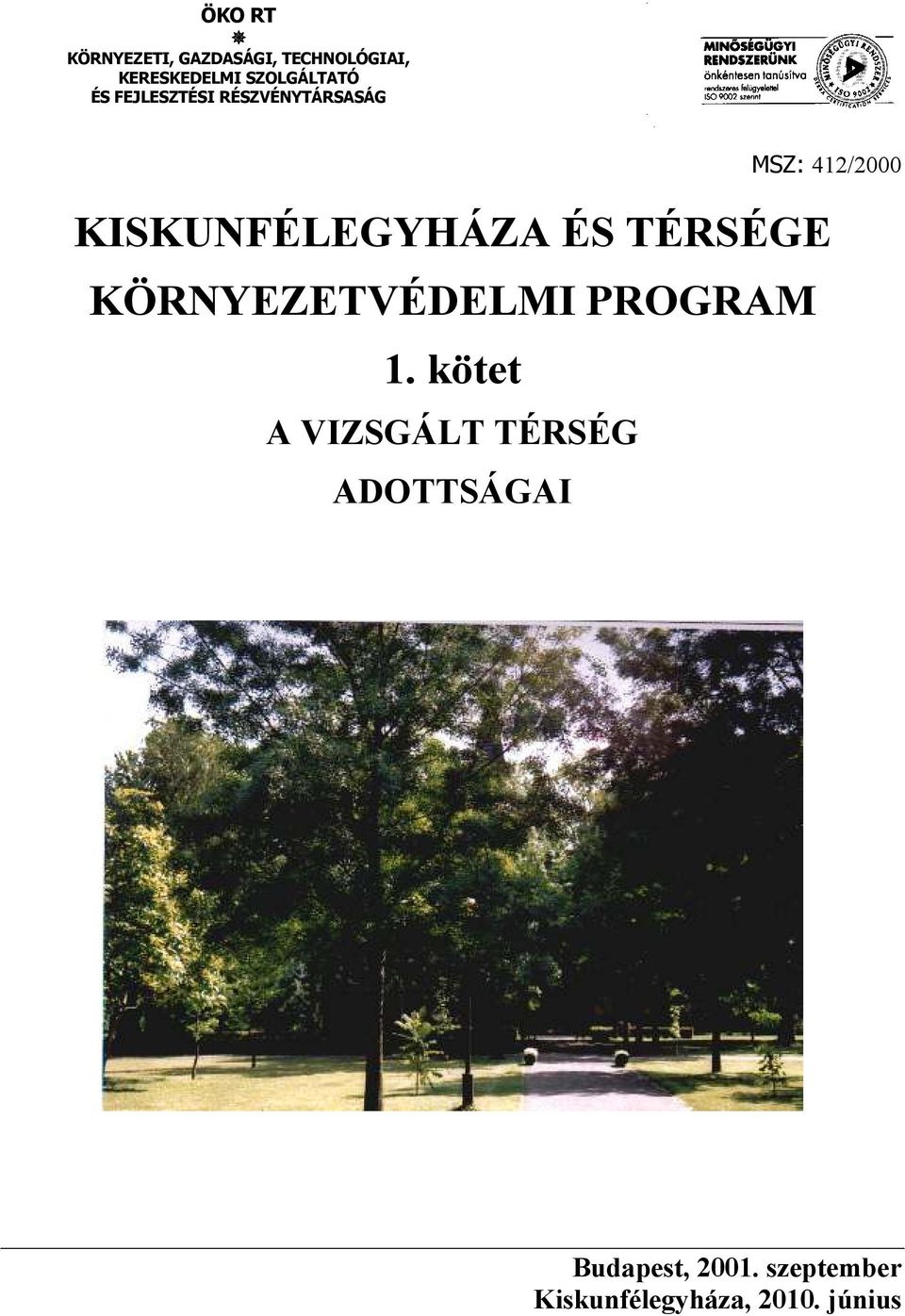 KISKUNFÉLEGYHÁZA ÉS TÉRSÉGE KÖRNYEZETVÉDELMI PROGRAM 1.