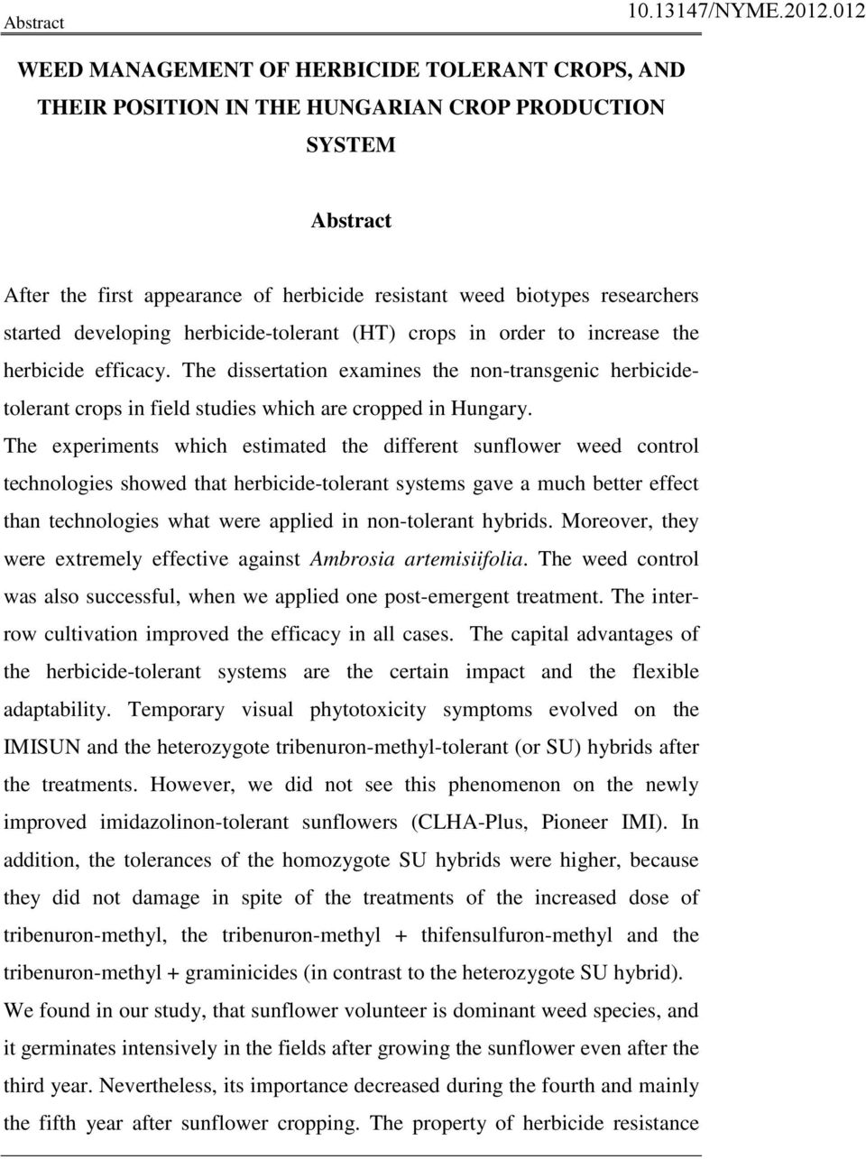 The dissertation examines the non-transgenic herbicidetolerant crops in field studies which are cropped in Hungary.