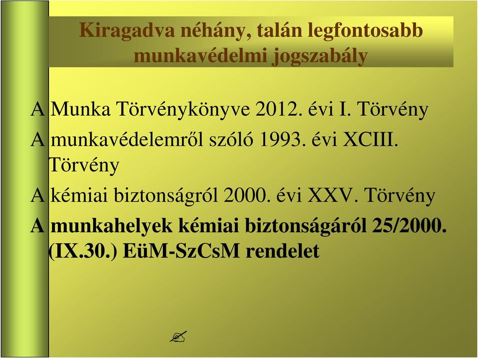 Törvény A munkavédelemrıl szóló 1993. évi XCIII.