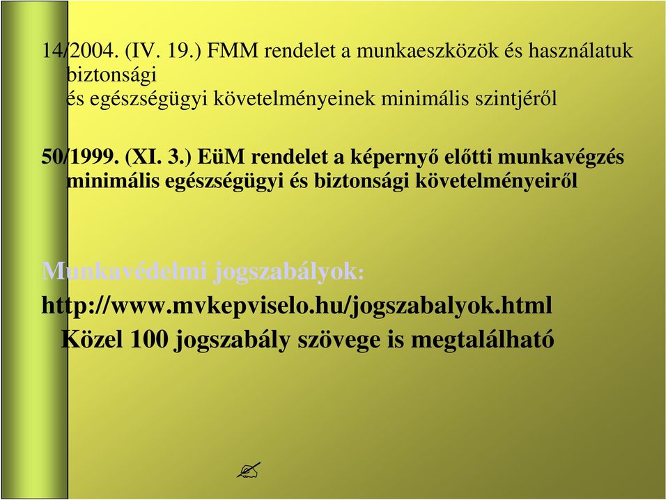 minimális szintjérıl 50/1999. (XI. 3.