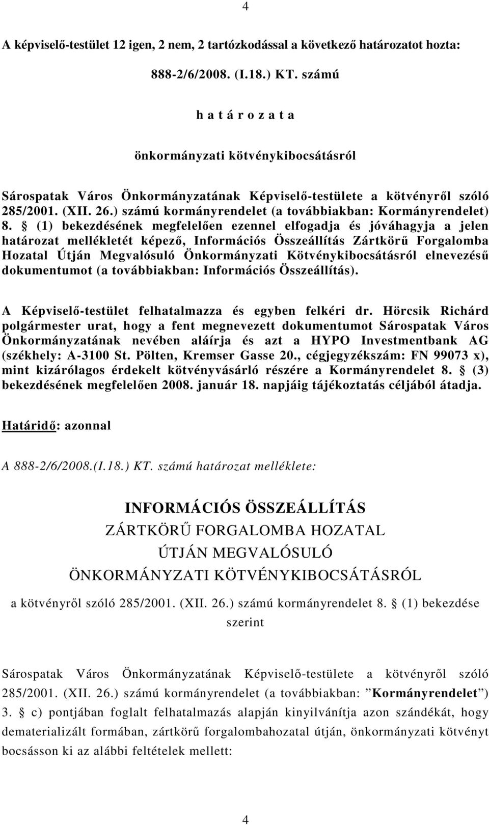 ) számú kormányrendelet (a továbbiakban: Kormányrendelet) 8.