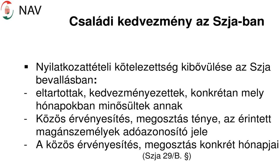 minősültek annak - Közös érvényesítés, megosztás ténye, az érintett