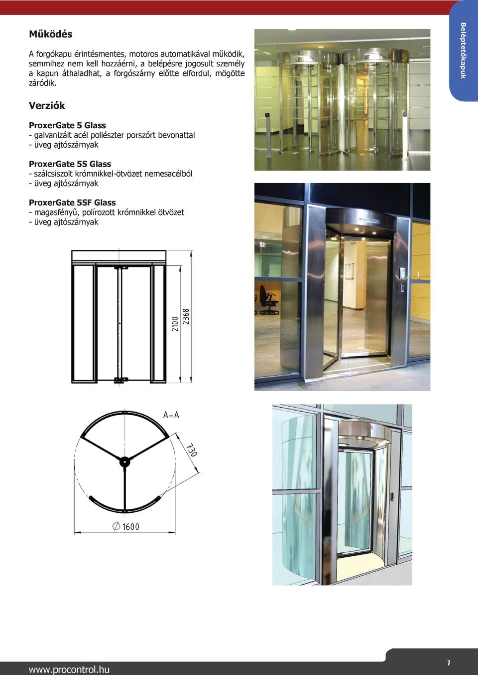 Beléptetőkapuk Verziók ProxerGate 5 Glass - galvanizált acél poliészter porszórt bevonattal - üveg ajtószárnyak ProxerGate