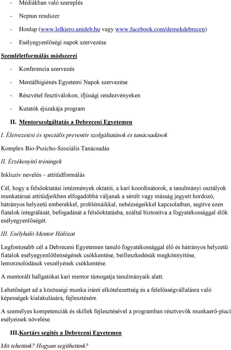 rendezvényeken - Kutatók éjszakája program II. Mentorszolgáltatás a Debreceni Egyetemen I.