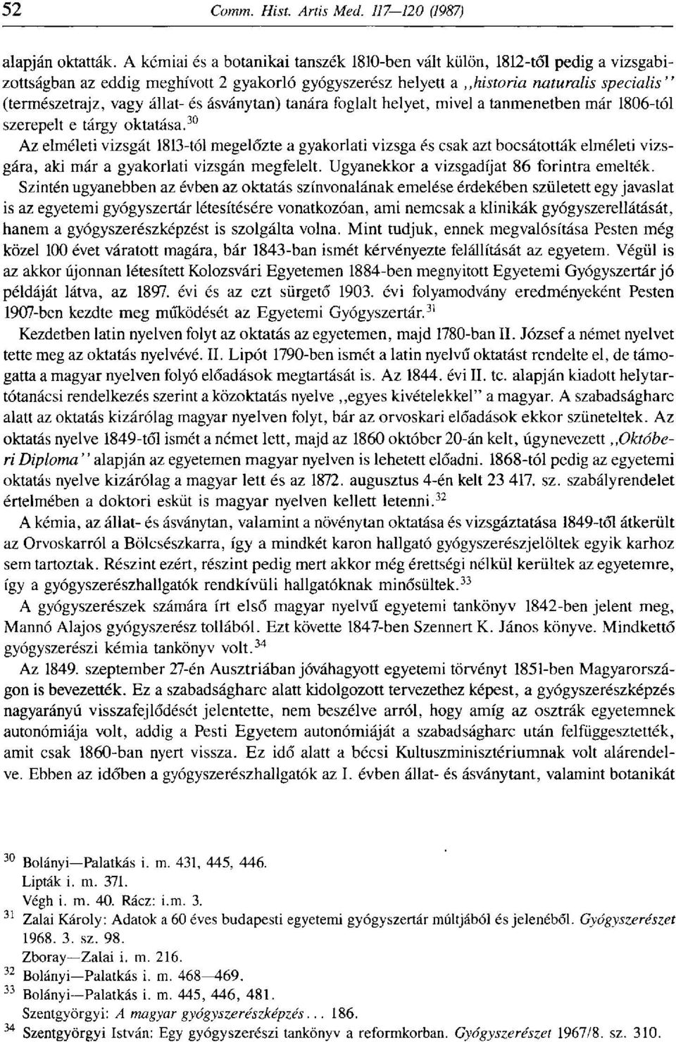 és ásványtan) tanára foglalt helyet, mivel a tanmenetben már 1806-tól szerepelt e tárgy oktatása.