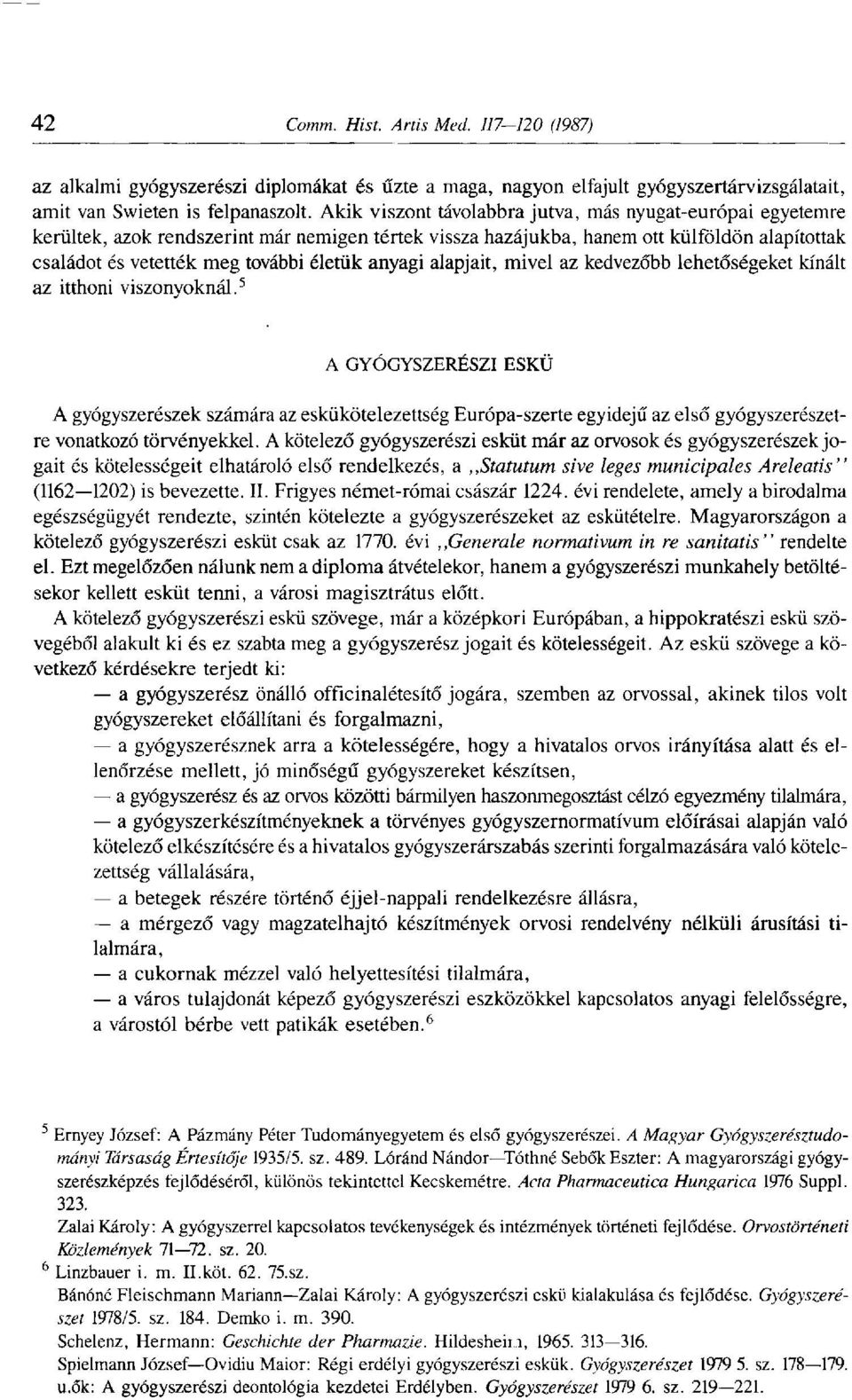 anyagi alapjait, mivel az kedvezőbb lehetőségeket kínált az itthoni viszonyoknál.