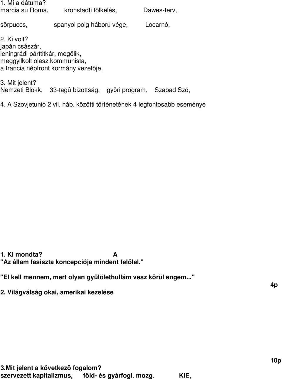 Nemzeti Blokk, 33-tagú bizottság, győri program, Szabad Szó, 4. A Szovjetunió 2 vil. háb. közötti történetének 4 legfontosabb eseménye 1. Ki mondta?