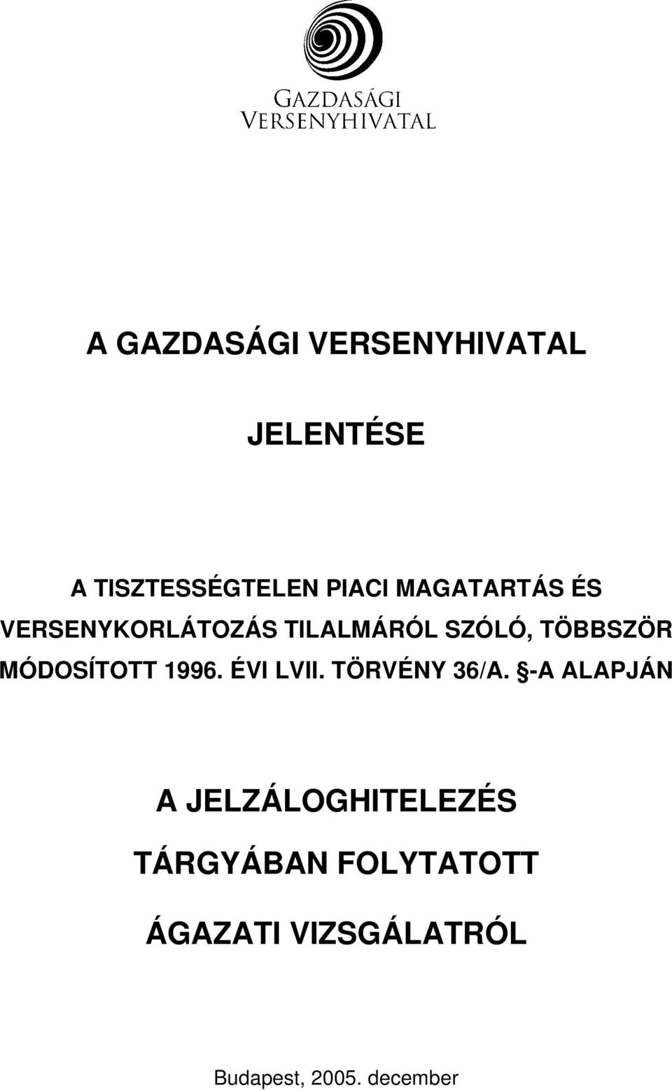 MÓDOSÍTOTT 1996. ÉVI LVII. TÖRVÉNY 36/A.